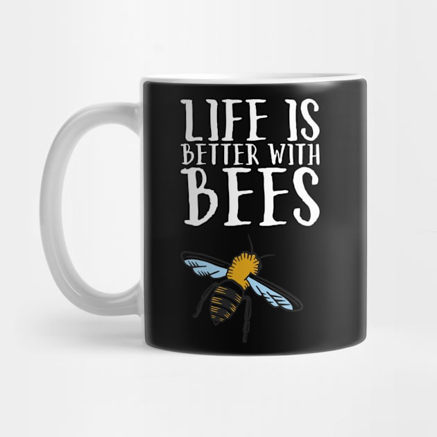 Life Is Better With Bees by Shiva121